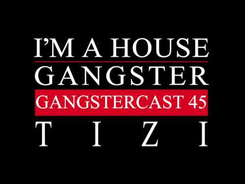 Gangstercast 45 - Tizi