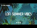 Lofi Summer Vibes Deep Focus Study Work Concentration Chill Lo Fi Hip Hop Beats