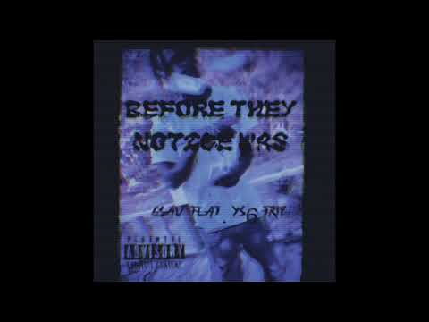 Gsav- Before they notice feat. Ys6 Trip