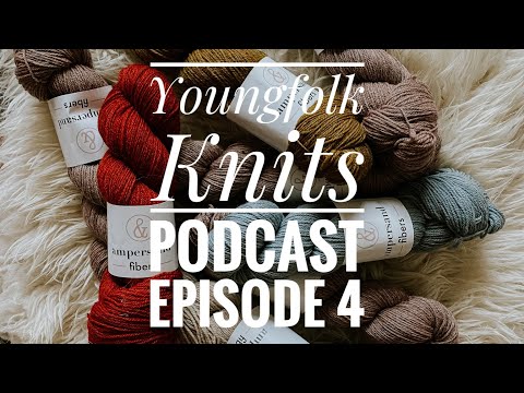 Youngfolk Knits Podcast: No. 4