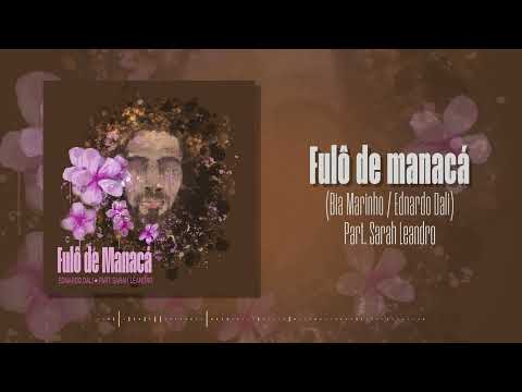 Fulô De Manacá - Ednardo Dali