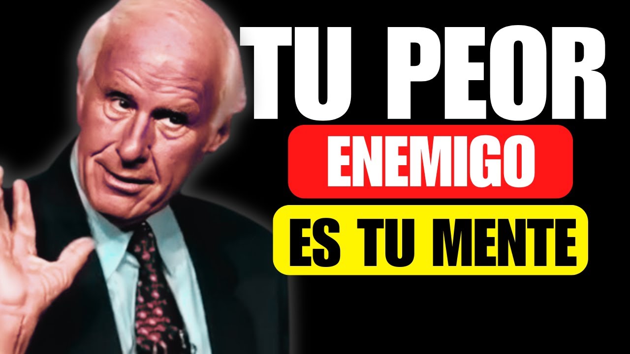 DOMINA TU MENTE Y HAZTE MÁS FUERTE  - 10 ENEMIGOS | JIM ROHN EN ESPAÑOL