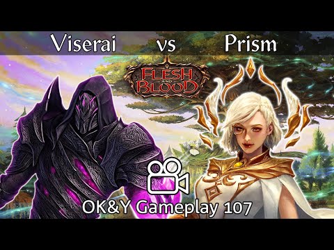 Viserai vs Prism Classic Constructed | Flesh and Blood | OK&Y Gameplay 107