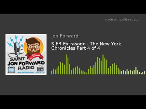 SJFR Extrasode - The New York Chronicles Part 4 of 4