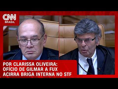 Ofício de Gilmar a Fux acirra briga interna no STF; veja análise | LIVE CNN