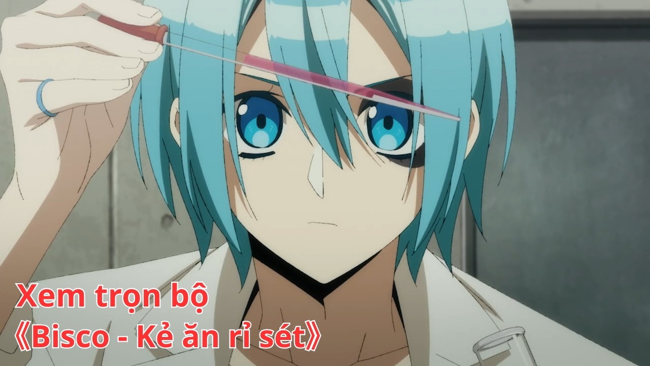 [Anime trọn bộ] Bisco - Kẻ ăn rỉ sét [Việt sub]