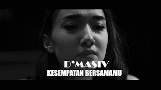 D&#39;MASIV - Kesempatan Bersamamu (OST. Antologi Rasa) | Official Lyric Video
