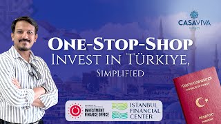 One-Stop-Shop: Invest in Türkiye, Simplified #citizenshipbyinvestment 