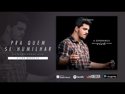 Pra Quem Se Humilhar | Vitor Barreto | CD A Esperança Vive