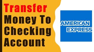 How to transfer money to Amex Checking Account?