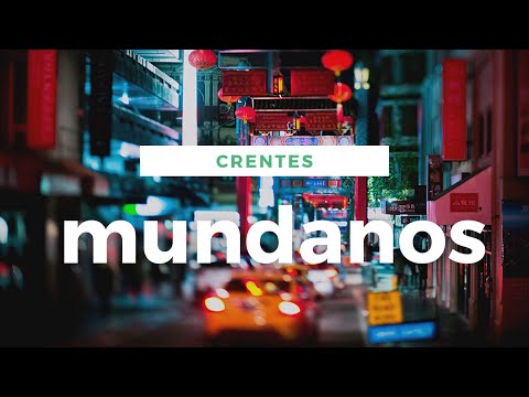 CRENTES MUNDANOS
