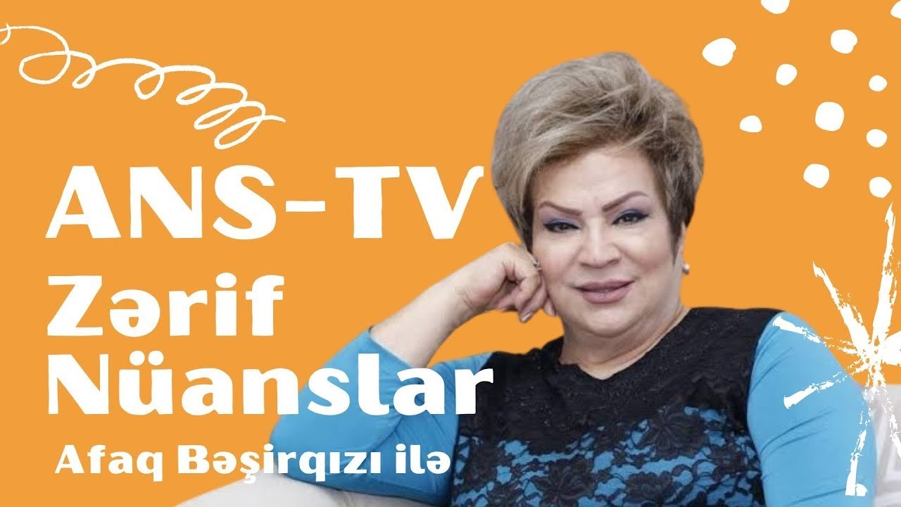 "ZƏRİF NÜANSLAR" : - Afaq Bəşirqızı