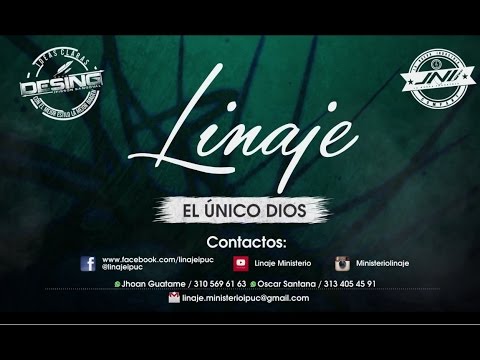 Linaje Ministerio - El Único Dios (Letra)