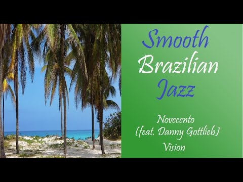 Brazilian Jazz [Novecento (feat. Danny Gottlieb) - Vision] | ♫ RE ♫
