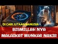 DICARI JUTAAN ORANG BISMILLAHNYA MALAIKAT MUNKAR NAKIR
