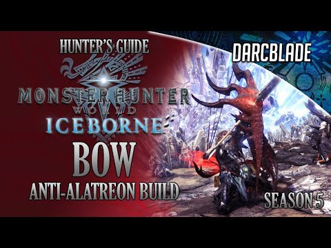 Bow Anti-Alatreon Build : MHW Iceborne Amazing Builds : Season 5