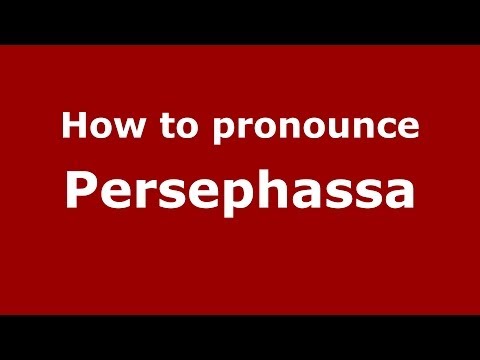 How to pronounce Persephassa (Greek/Greece) - PronounceNames.com