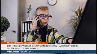 Los niños españoles denuncian que están haciendo el teletrabajo de sus padres | El Mundo Today 24H