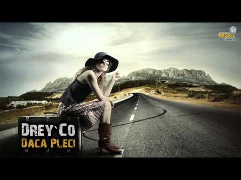 Drey`Co - Daca pleci (Official Audio)