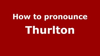 How to pronounce Thurlton