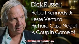 JFK Assassination Dick Russell: Robert Kennedy Jr. Jesse Ventura Richard Case Nagell Night Fright