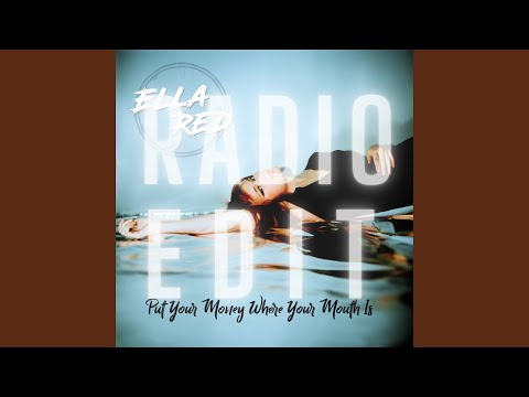 Put Your Money Where Your Mouth Is (Radio Edit)
