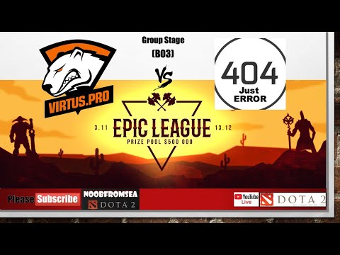 VIRTUS PRO vs JUST ERROR 404 | All Games | Bo3 | Group Stage Epic League Division 1 | Dota 2 Live