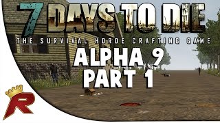 7 Days to Die Multiplayer - Part 1: "NEW UPDATE!!!" (Alpha 9)