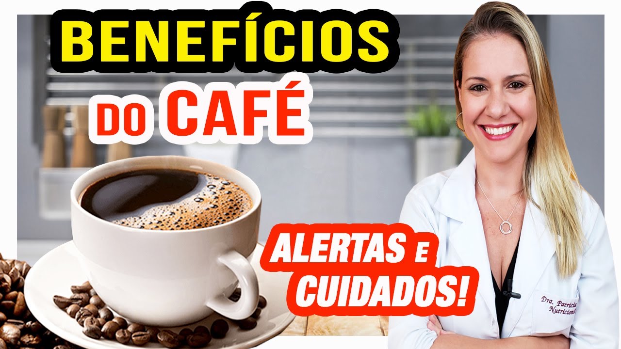 Benefícios do Café - Faz Bem Mesmo? Quanto tomar? [DICAS E CUIDADOS]