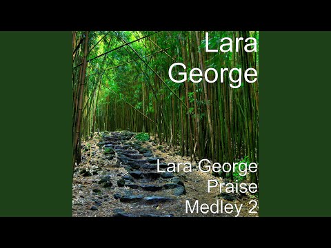 Lara George Praise Medley 2