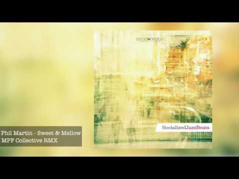 16 Phil Martin - Sweet & Mellow - MPF Collective Remix (bonus track)