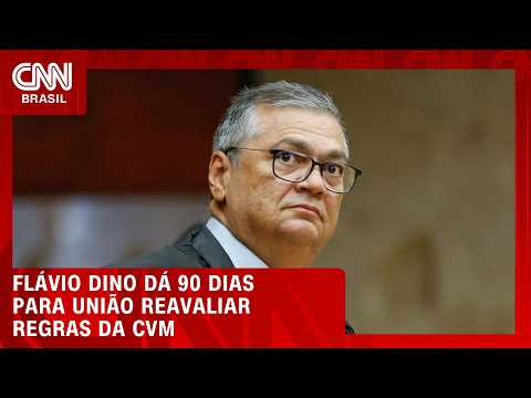 Dino determina que União faça avaliação técnica de regras de atuação da CVM | CNN AGORA