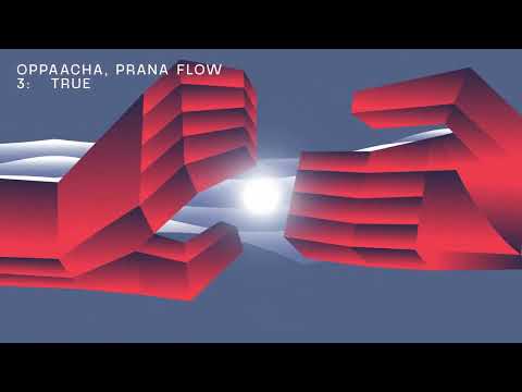 Oppaacha, Prana Flow - True