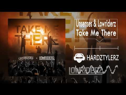 Unsenses & Lowriderz - Take Me There