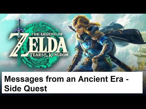 The Legend of Zelda Tears of the Kingdom - Messages from an Ancient Era   Side Quest