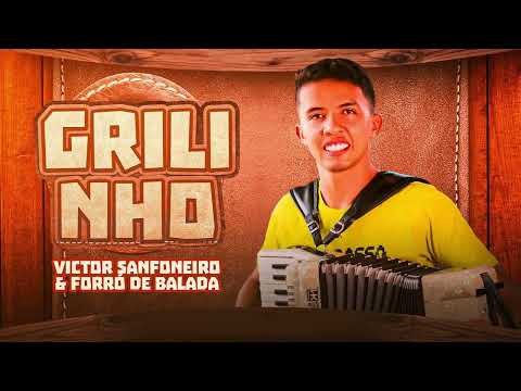 GRILINHO - VICTOR SANFONEIRO & FORRÓ DE BALADA