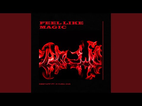 FEEL LIKE MAGIC (feat. KYMZA 046)