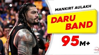 Daru Band Mankirt Aulakh Punjabi song Roman Reigns and Alexa bliss video