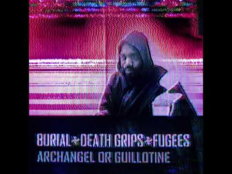 burial x death grips x fugees - archangel or guillotine (cbc mashup)