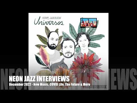 A Neon Jazz Interview with Jazz Guitarist & Composer Yotam Silberstein on the 2022 CD Universos