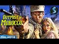 Love And War In The Desert Action Adventure Full Movie Outpost In Morocco