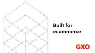 GXO: Built for ecommerce (Extended)