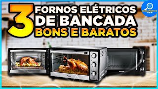????TOP 3 Melhores FORNO ELÉTRICO DE BANCADA Custo Benefício em 2025