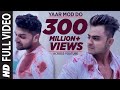 Yaar Mod Do Full Video Song | Guru Randhawa, Millind Gaba | T-Series