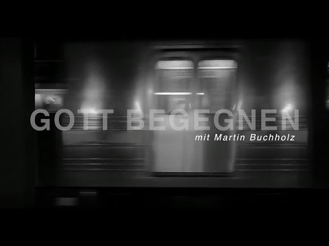 Gott begegnen - in der Ruhelosigkeit | "Es ist o.k. so!" | Martin Buchholz