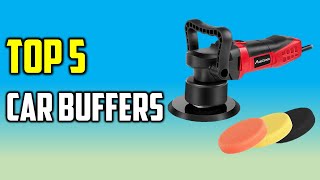 Top 5 Best Car Buffers in 2025 - The Best Car Buffers Reviews