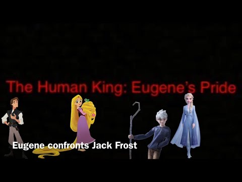 The Human King: Eugene’s Pride-Eugene confronts Jack Frost