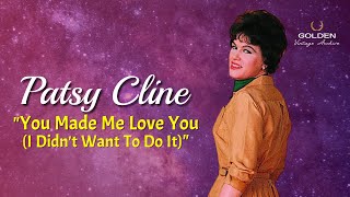 Patsy Cline - You Made Me Love You (I Didn&#39;t Want To Do It) (with Lyrics)