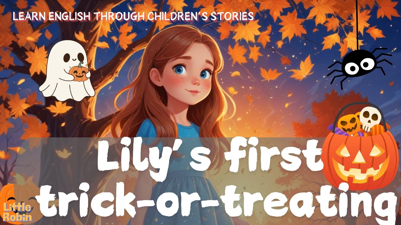 HỌC TIẾNG ANH QUA TRUYỆN ||"LILY'S FIRST TRICK OR TREATING" || LEARNING ENGLISH ABOUT HALLOWEEN