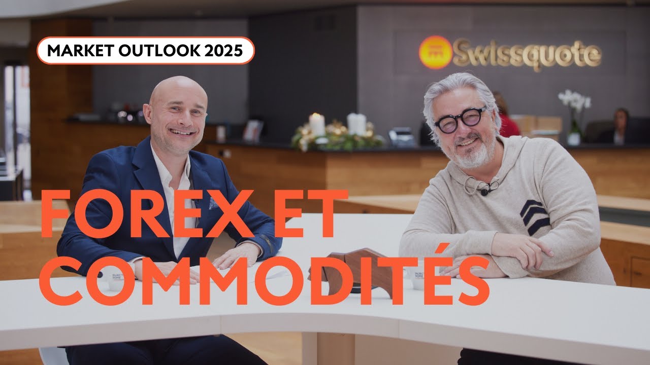 Market Outlook 2025 : forex et commodités | Swissquote